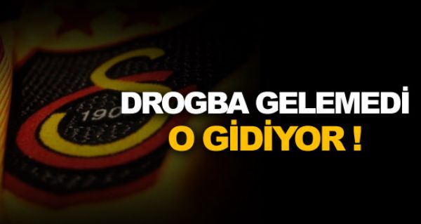 Drogba gelemedi, O gidiyor !